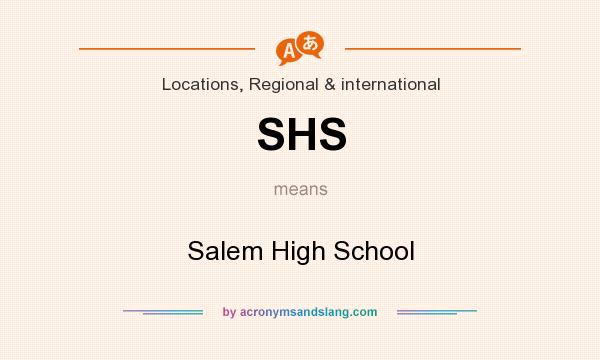 What does SHS mean? It stands for Salem High School