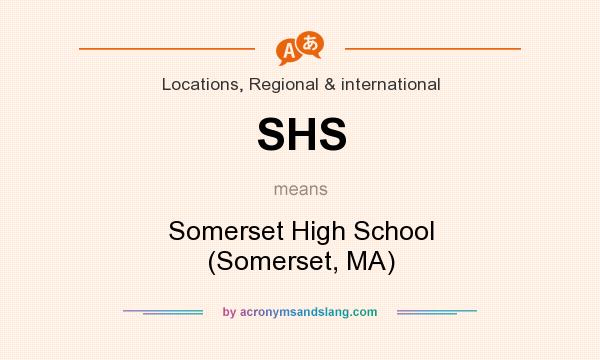 What does SHS mean? It stands for Somerset High School (Somerset, MA)