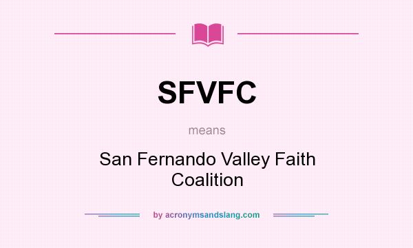 What does SFVFC mean? It stands for San Fernando Valley Faith Coalition