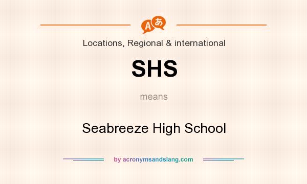 What does SHS mean? It stands for Seabreeze High School