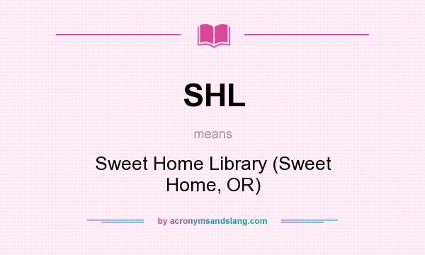 What does SHL mean? It stands for Sweet Home Library (Sweet Home, OR)