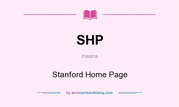 What does SHP mean? It stands for Stanford Home Page