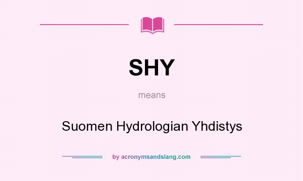 What does SHY mean? It stands for Suomen Hydrologian Yhdistys