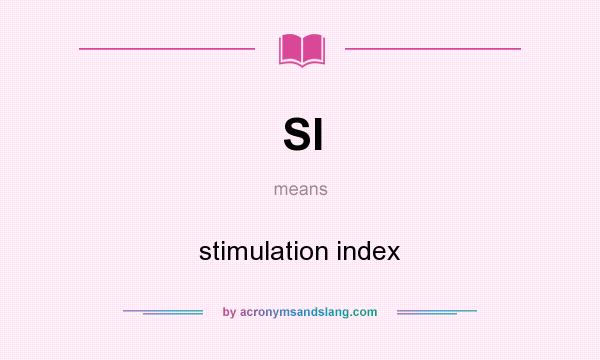 What does SI mean? It stands for stimulation index