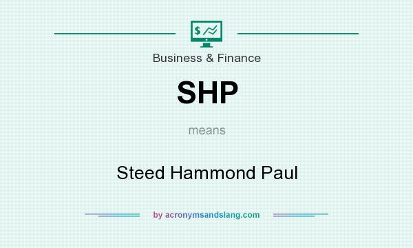 What does SHP mean? It stands for Steed Hammond Paul