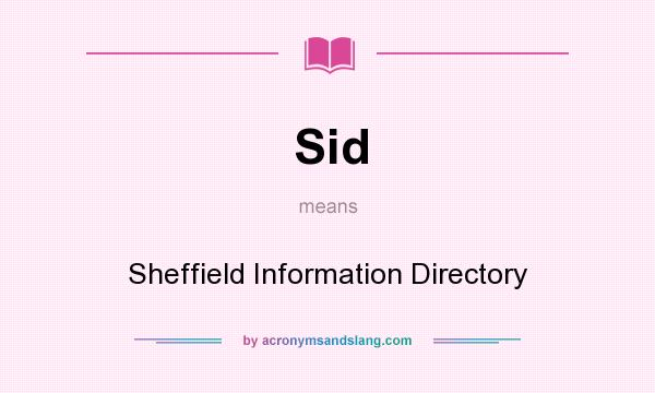 What does Sid mean? It stands for Sheffield Information Directory