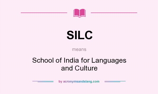 What does SILC mean? It stands for School of India for Languages and Culture