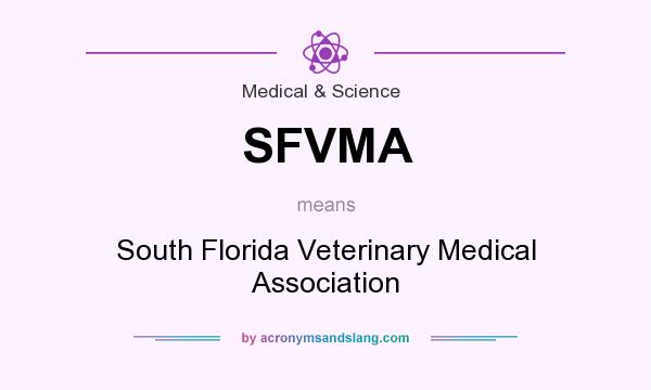 What does SFVMA mean? It stands for South Florida Veterinary Medical Association