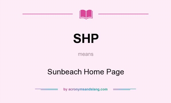 What does SHP mean? It stands for Sunbeach Home Page