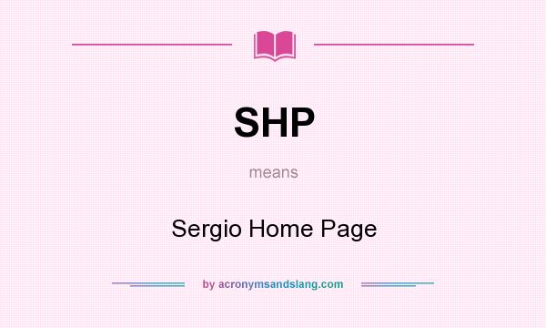 What does SHP mean? It stands for Sergio Home Page