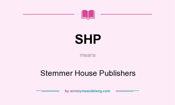 What does SHP mean? It stands for Stemmer House Publishers