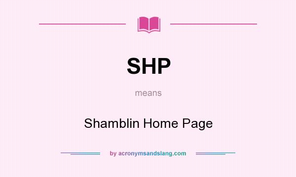 What does SHP mean? It stands for Shamblin Home Page