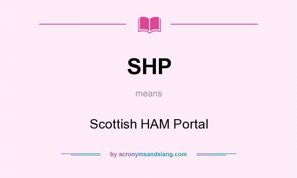 What does SHP mean? It stands for Scottish HAM Portal