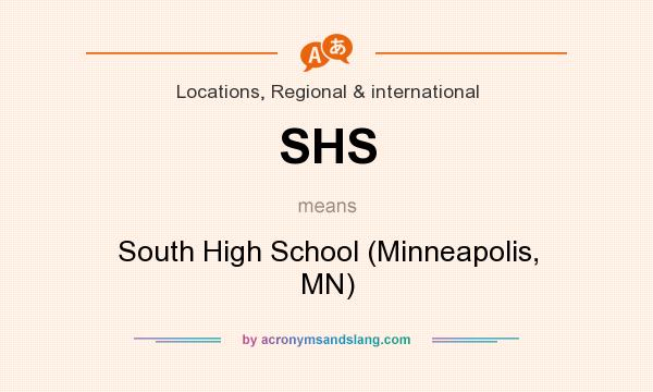 What does SHS mean? It stands for South High School (Minneapolis, MN)