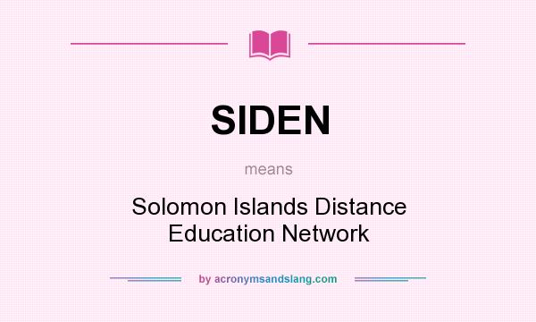 What does SIDEN mean? It stands for Solomon Islands Distance Education Network