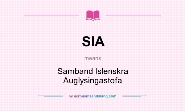 What does SIA mean? It stands for Samband Islenskra Auglysingastofa