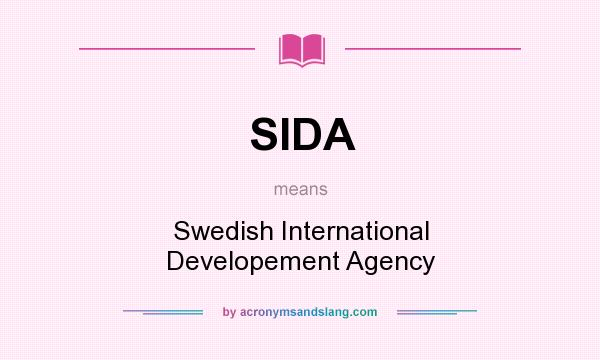 What does SIDA mean? It stands for Swedish International Developement Agency