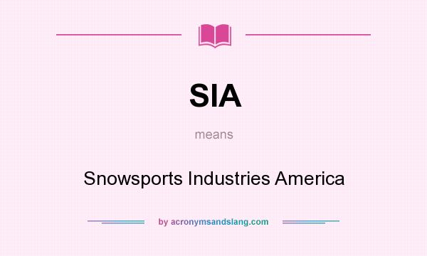What does SIA mean? It stands for Snowsports Industries America