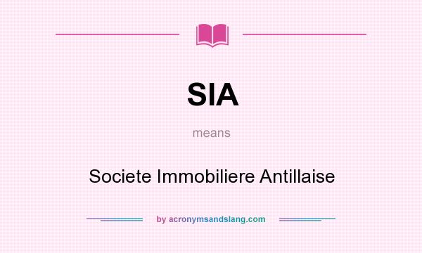 What does SIA mean? It stands for Societe Immobiliere Antillaise