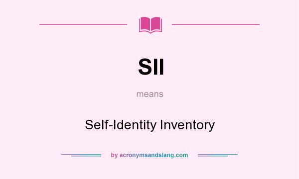 What does SII mean? It stands for Self-Identity Inventory