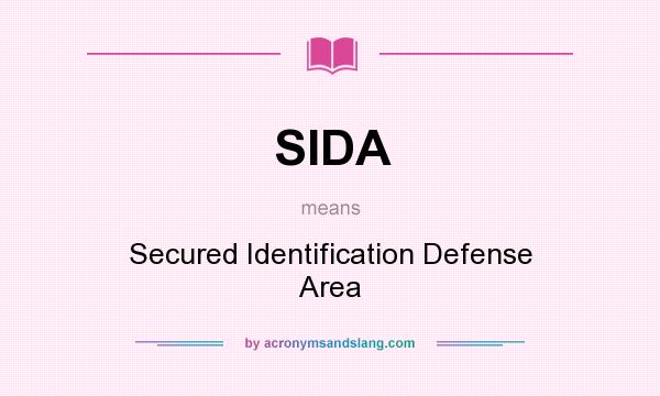 What does SIDA mean? It stands for Secured Identification Defense Area
