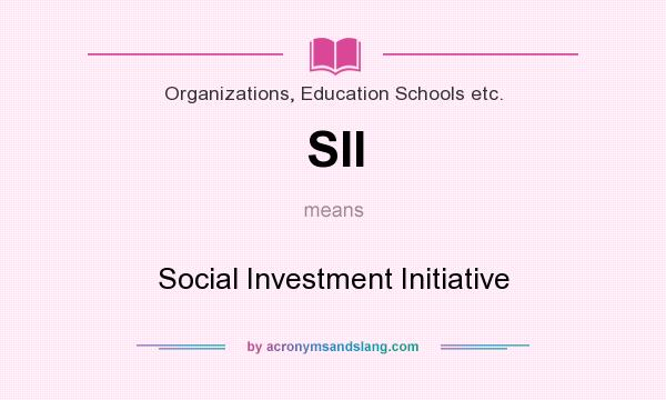 What does SII mean? It stands for Social Investment Initiative