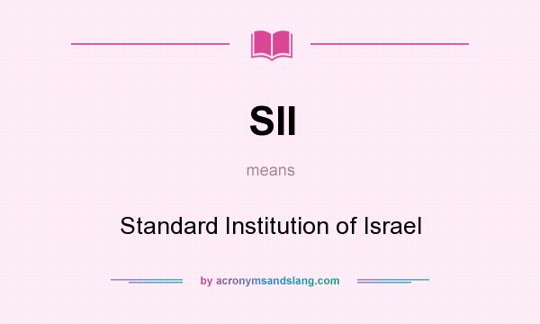 What does SII mean? It stands for Standard Institution of Israel