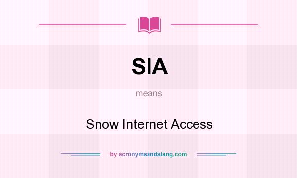 What does SIA mean? It stands for Snow Internet Access