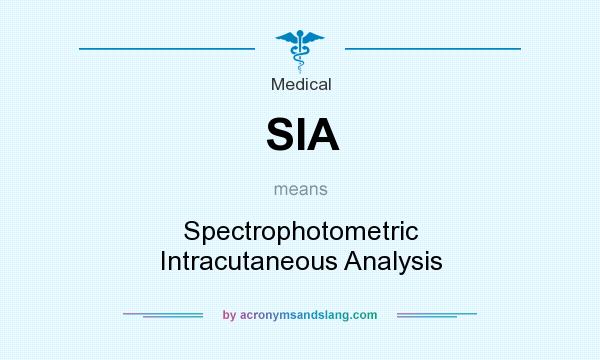 What does SIA mean? It stands for Spectrophotometric Intracutaneous Analysis