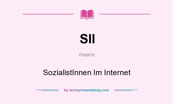 What does SII mean? It stands for SozialistInnen Im Internet