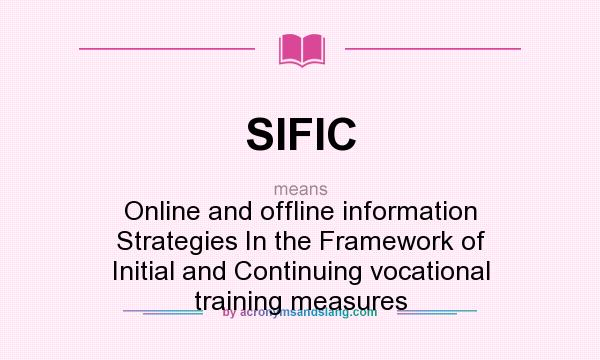 What does SIFIC mean? It stands for Online and offline information Strategies In the Framework of Initial and Continuing vocational training measures