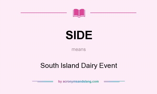 What does SIDE mean? It stands for South Island Dairy Event