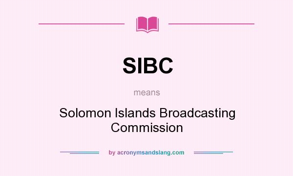 What does SIBC mean? It stands for Solomon Islands Broadcasting Commission