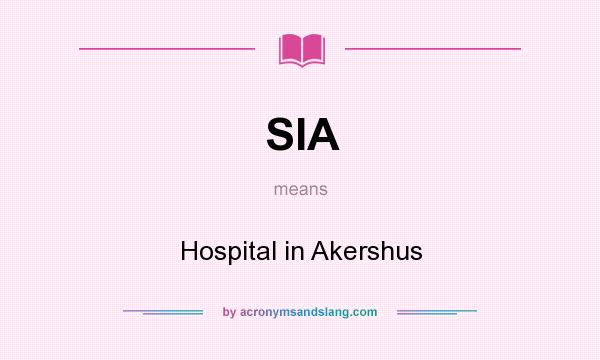 What does SIA mean? It stands for Hospital in Akershus