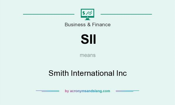 What does SII mean? It stands for Smith International Inc