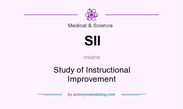 What does SII mean? It stands for Study of Instructional Improvement