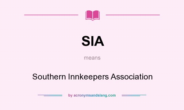 What does SIA mean? It stands for Southern Innkeepers Association