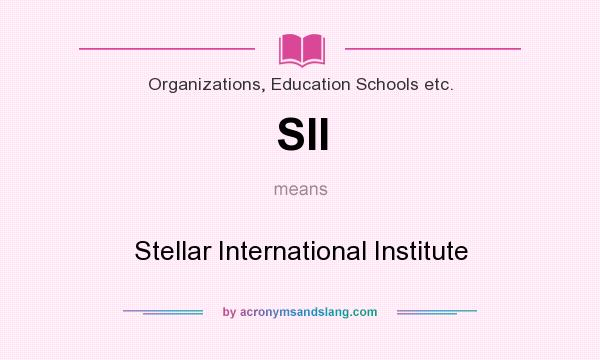 What does SII mean? It stands for Stellar International Institute