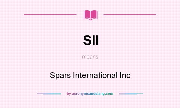 What does SII mean? It stands for Spars International Inc