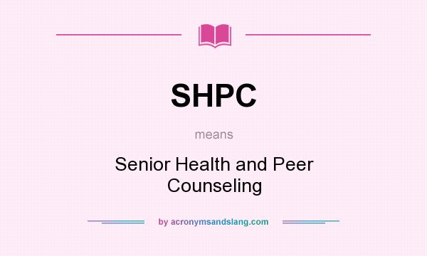 What does SHPC mean? It stands for Senior Health and Peer Counseling