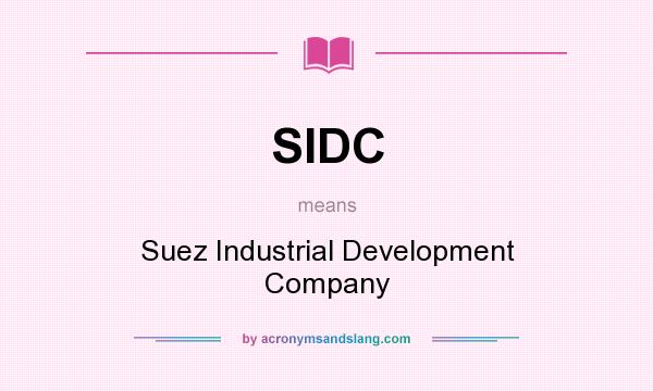 What does SIDC mean? It stands for Suez Industrial Development Company