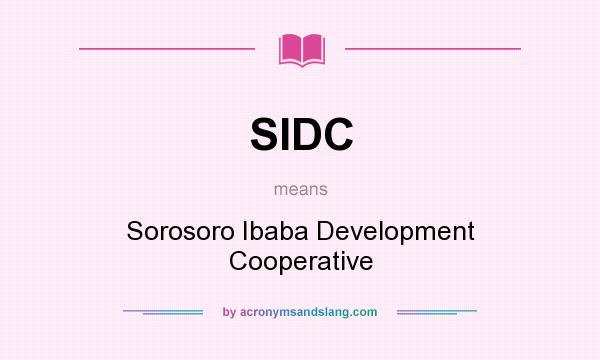 What does SIDC mean? It stands for Sorosoro Ibaba Development Cooperative