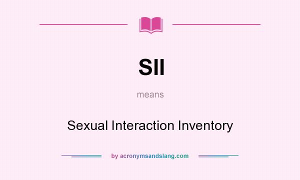 What does SII mean? It stands for Sexual Interaction Inventory