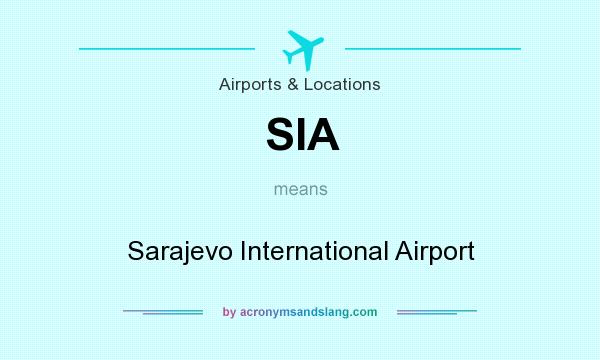 What does SIA mean? It stands for Sarajevo International Airport