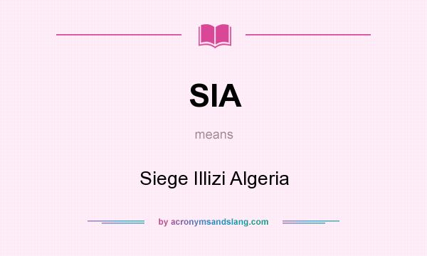What does SIA mean? It stands for Siege Illizi Algeria