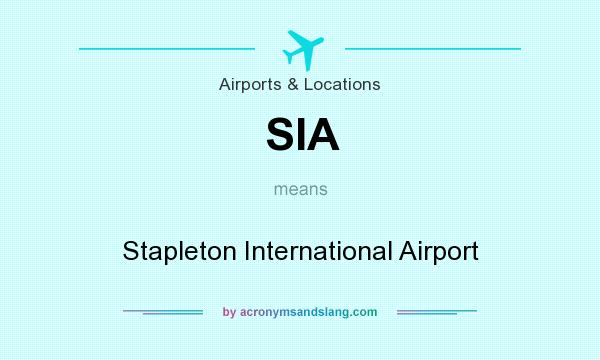 What does SIA mean? It stands for Stapleton International Airport