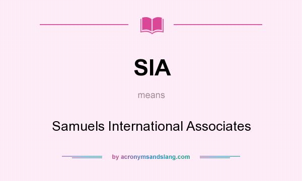 What does SIA mean? It stands for Samuels International Associates
