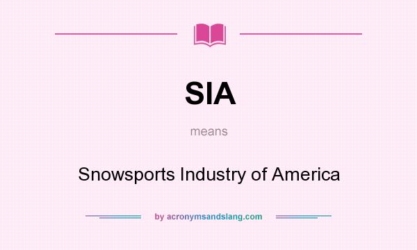What does SIA mean? It stands for Snowsports Industry of America