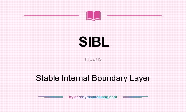 What does SIBL mean? It stands for Stable Internal Boundary Layer