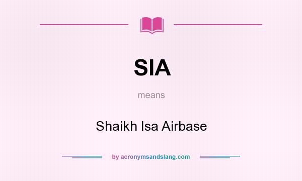 What does SIA mean? It stands for Shaikh Isa Airbase